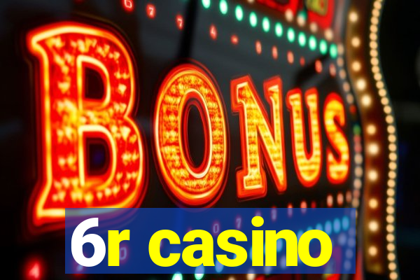 6r casino